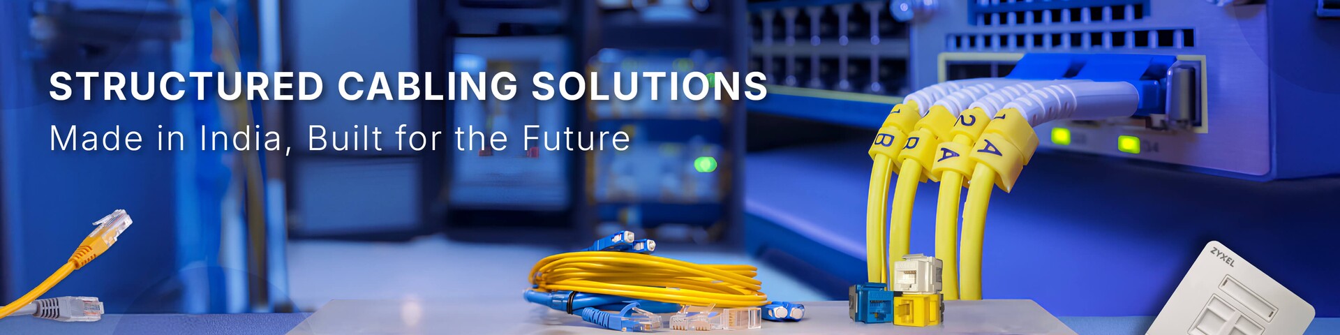 Zyxel Structured Cabling Solutions: Made in India, Built for the Future