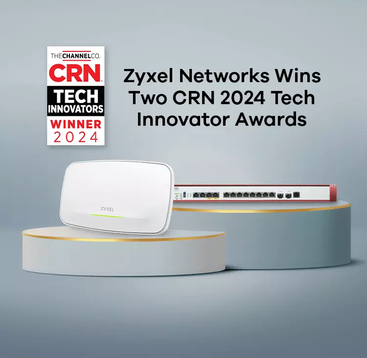 Zyxel Networks Wins Two CRN 2024 Tech Innovator Awards